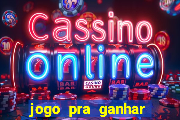 jogo pra ganhar dinheiro sem depositar